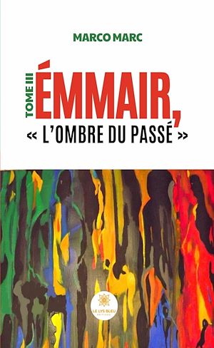 Téléchargez le livre :  Émmair, « L'ombre du passé » - Tome 3