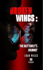 Download this eBook Broken wings : The butterfly's journey