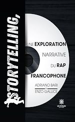 Télécharger le livre :  Storytelling, une exploration narrative du rap francophone