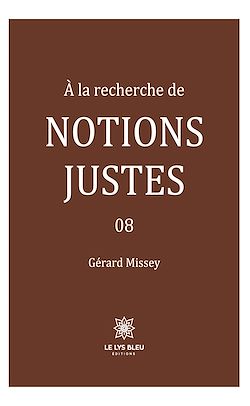 Télécharger le livre :  À la recherche de notions justes - Tome 8