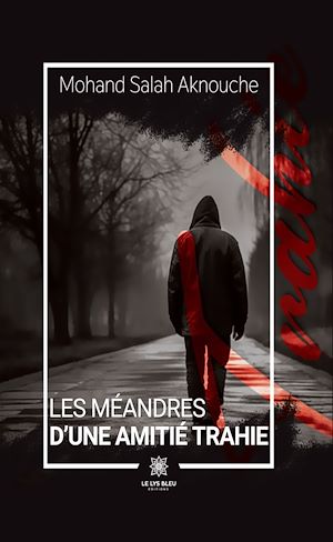 Download the eBook: Les méandres d'une amitié trahie