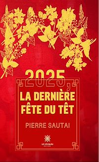 Téléchargez le livre :  2025, la dernière fête du Têt