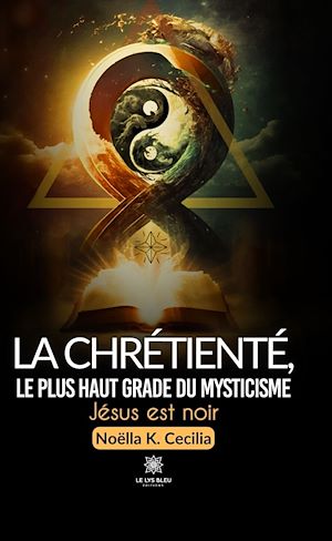 Téléchargez le livre :  La chrétienté, le plus haut grade du mysticisme