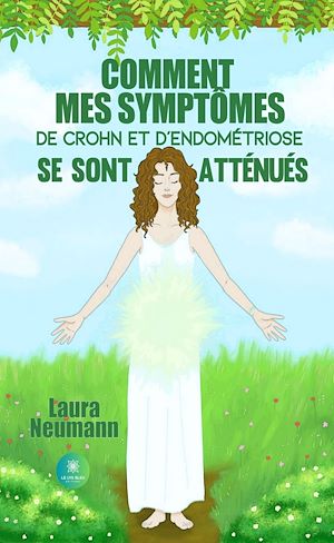 Téléchargez le livre :  Comment mes symptômes de Crohn et d'endométriose se sont atténués