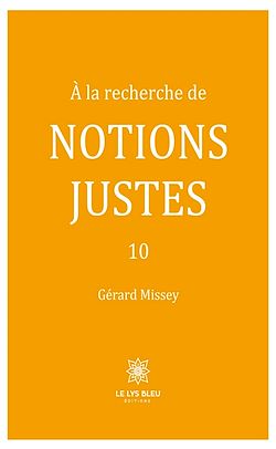 Télécharger le livre :  À la recherche de notions justes - Tome 10