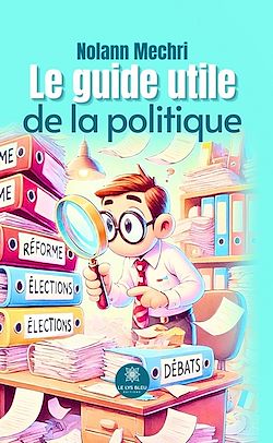 Télécharger le livre :  Le guide utile de la politique