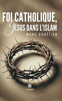 Télécharger le livre :  Foi catholique, Jésus dans l'islam