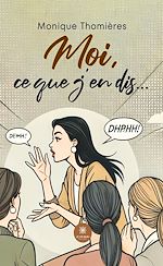 Download this eBook Moi, ce que j'en dis…