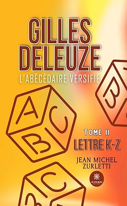 Télécharger le livre :  Gilles Deleuze L'abécédaire versifié - Tome 2
