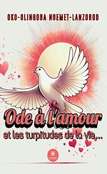 Télécharger le livre :  Ode à l'amour et les turpitudes de la vie…
