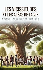 Télécharger le livre :  Les vicissitudes et les aléas de la vie