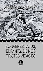 Download this eBook Souvenez-vous, enfants,de nos tristes visages