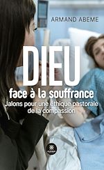 Télécharger le livre :  Dieu face à la souffrance