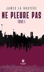 Télécharger le livre :  Ne pleure pas - Tome 1