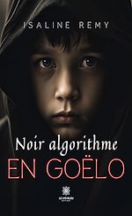 Télécharger le livre :  Noir algorithme en Goëlo