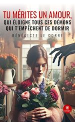 Télécharger le livre :  Tu mérites un amour, qui éloigne tous ces démons qui t'empêchent de dormir