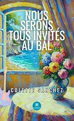 Download this eBook Nous serons tous invités au bal