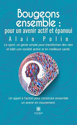 Télécharger le livre :  Bougeons ensemble : pour un avenir actif et épanoui
