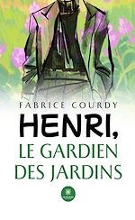 Download this eBook Henri, le gardien des Jardins