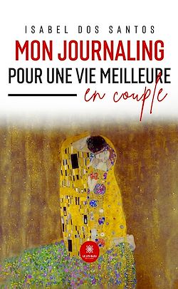 Télécharger le livre :  Mon journaling pour une vie meilleure en couple