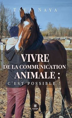 Télécharger le livre :  Vivre de la communication animale : c'est possible !