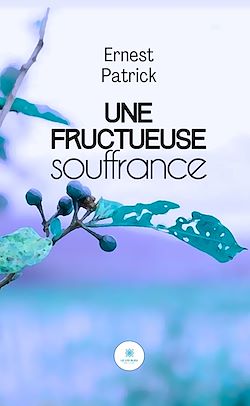 Télécharger le livre :  Une fructueuse souffrance