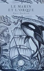 Download this eBook Le marin et l'orque