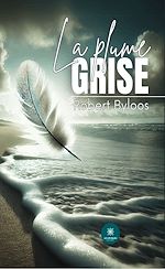 Télécharger le livre :  La plume grise