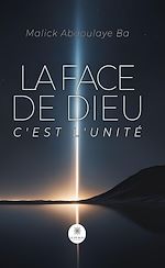 Télécharger le livre :  La face de Dieu c'est l'unité