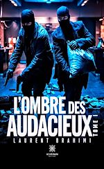 Download this eBook L'ombre des audacieux - Tome 1