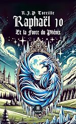 Download this eBook Raphaël 10 et la force du Phénix