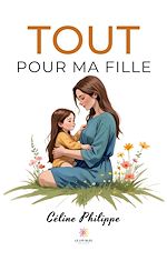 Télécharger le livre :  Tout pour ma fille