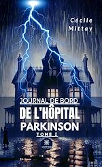 Télécharger le livre :  Journal de bord de l'hôpital Parkinson - Tome 1