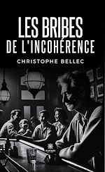 Download this eBook Les bribes de l'incohérence