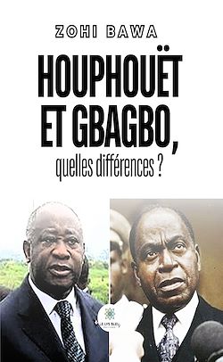 Télécharger le livre :  Houphouët et Gbagbo, quelles différences ?