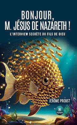 Télécharger le livre :  Bonjour, M. Jésus de Nazareth !