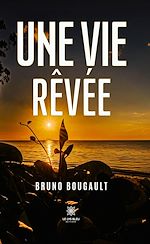 Télécharger le livre :  Une vie rêvée