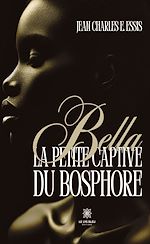 Télécharger le livre :  Bella la petite captive du Bosphore