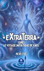 Télécharger le livre :  « Extraterra » - Tome 1