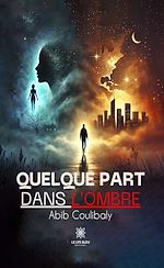 Télécharger le livre :  Quelque part dans l'ombre