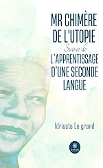 Télécharger le livre :  Mr Chimère de l'Utopie Suivie de L'apprentissage d'une seconde langue