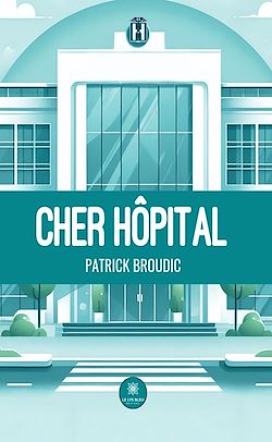 Télécharger le livre :  Cher hôpital