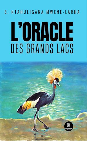 Téléchargez le livre :  L’oracle des Grands Lacs