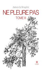 Télécharger le livre :  Ne pleure pas - Tome 3