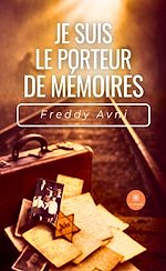 Télécharger le livre :  Je suis le porteur de mémoires