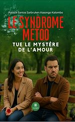 Télécharger le livre :  Le Syndrome MeToo tue le mystère de l'amour