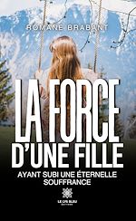 Télécharger le livre :  La force d'une fille ayant subi une éternelle souffrance