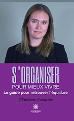 Télécharger le livre :  S'organiser pour mieux vivre