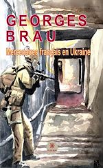 Télécharger le livre :  Mercenaires français en Ukraine