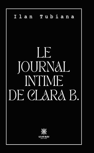 Téléchargez le livre :  Le journal intime de Clara B.